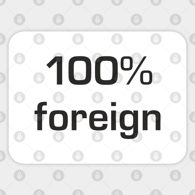 100% foreign Sticker by goatboyjr